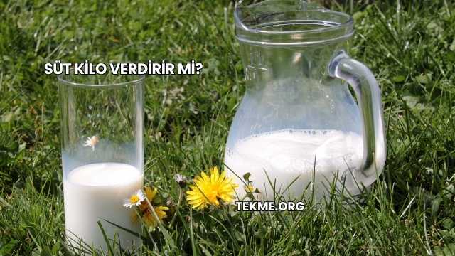 Süt Kilo Verdirir mi?