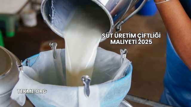 Süt Üretim Çiftliği Maliyeti 2025