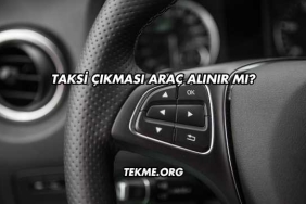 Taksi Çıkması Araç Alınır mı?