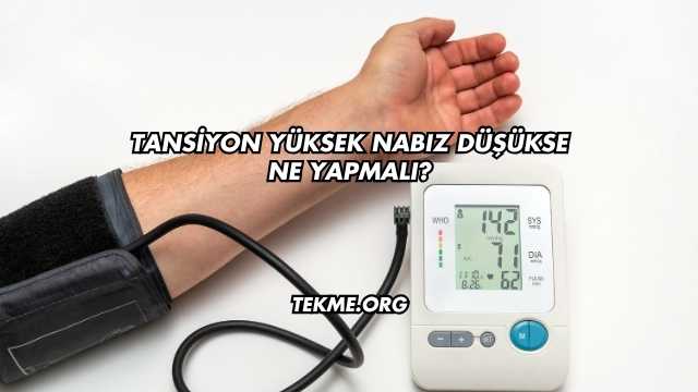 Tansiyon Yüksek Nabız Düşükse Ne Yapmalı