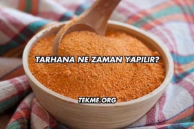 Tarhana Ne Zaman Yapılır?