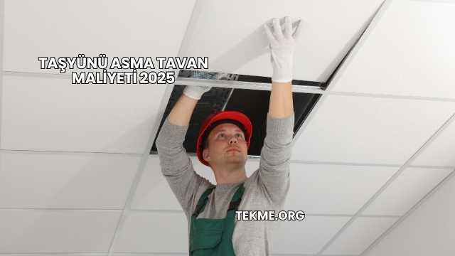 Taşyünü Asma Tavan Maliyeti 2025