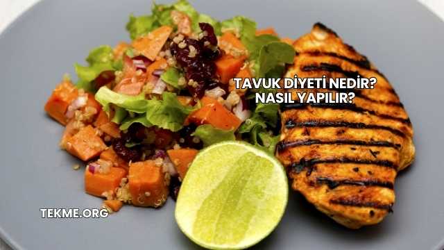 Tavuk Diyeti Nedir? Nasıl Yapılır?