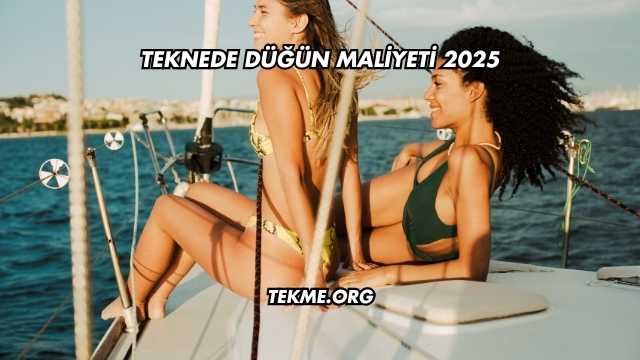 Teknede Düğün Maliyeti 2025