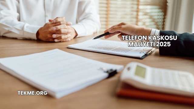 Telefon Kaskosu Maliyeti 2025