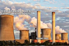Termik Santral Baca Filtresi Maliyeti 2025