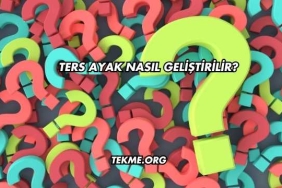 Ters Ayak Nasıl Geliştirilir?