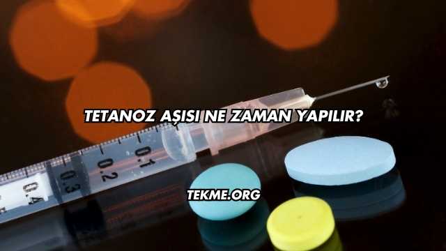 Tetanoz Aşısı Ne Zaman Yapılır?