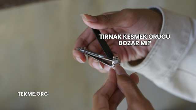 Tırnak Kesmek Orucu Bozar mı?
