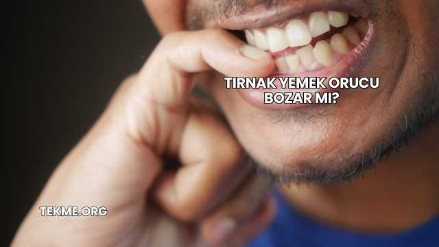 Tırnak Yemek Orucu Bozar mı?