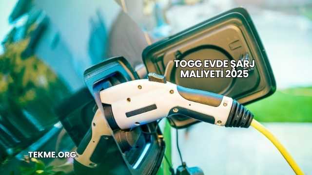 Togg Evde Şarj Maliyeti 2025