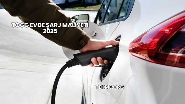 Togg Evde Şarj Maliyeti 2025