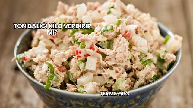 Ton Balığı Kilo Verdirir mi?