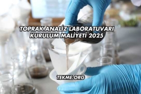 Toprak Analiz Laboratuvarı Kurulum Maliyeti 2025