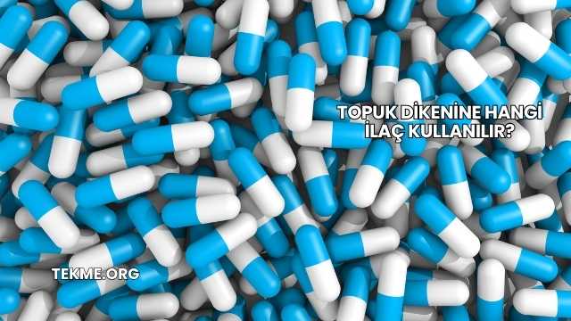 Topuk Dikenine Hangi İlaç Kullanılır?