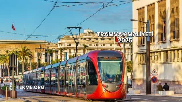 Tramvay Maliyeti 2025