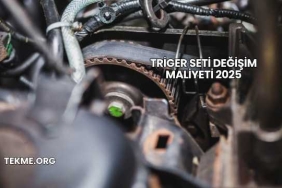 Triger Seti Değişim Maliyeti 2025