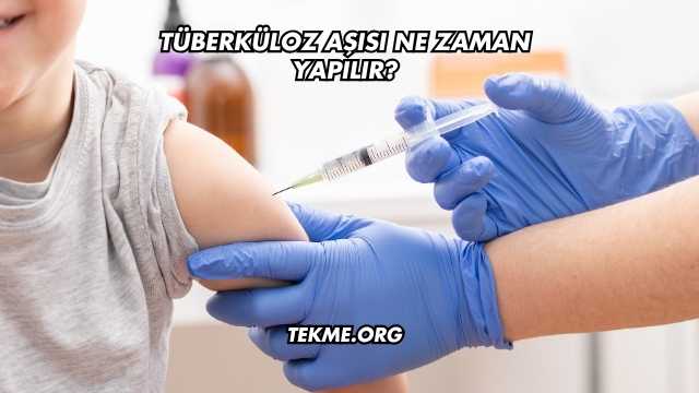 Tüberküloz Aşısı Ne Zaman Yapılır?