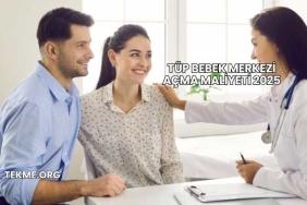 Tüp Bebek Merkezi Açma Maliyeti 2025