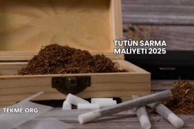 Tütün Sarma Maliyeti 2025