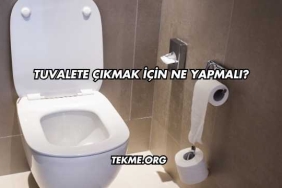 Tuvalete Çıkmak İçin Ne Yapmalı?