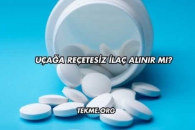 Uçağa Reçetesiz İlaç Alınır mı?