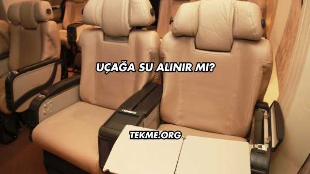 Uçağa Su Alınır mı?