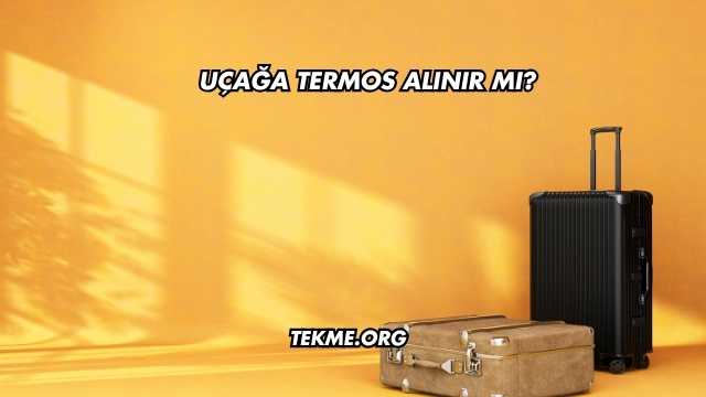 Uçağa Termos Alınır mı?