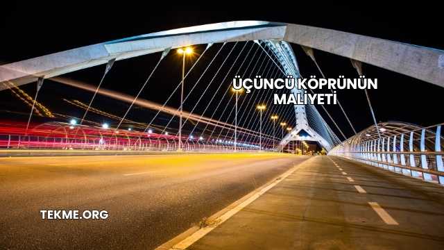 Üçüncü Köprünün Maliyeti