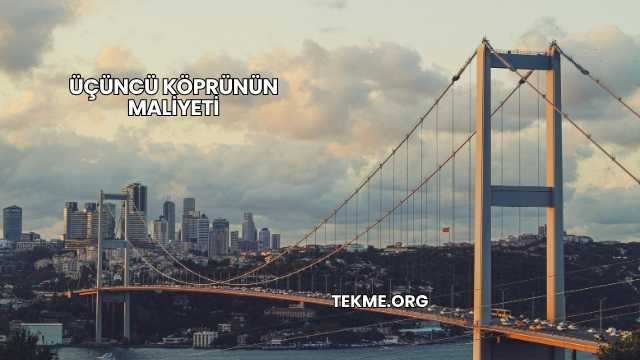 Üçüncü Köprünün Maliyeti