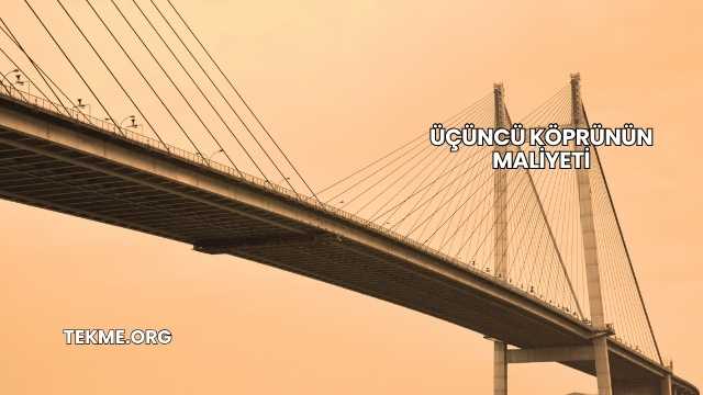Üçüncü Köprünün Maliyeti
