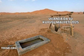 Uganda'da Su Kuyusu Maliyeti 2025