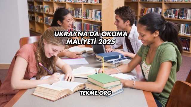Ukrayna'da Okuma Maliyeti 2025