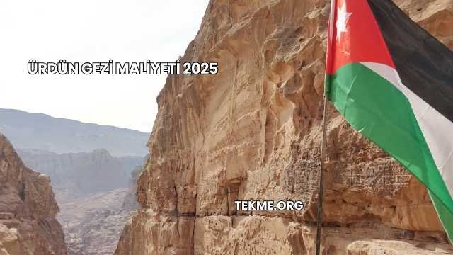 Ürdün Gezi Maliyeti 2025