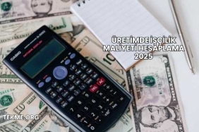 Üretimde İşçilik Maliyeti Hesaplama 2025