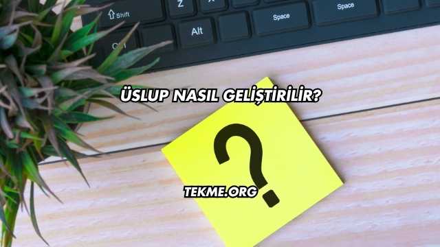 Üslup Nasıl Geliştirilir?
