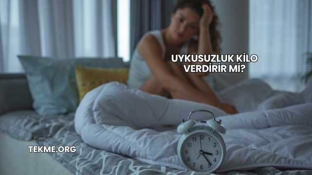 Uykusuzluk Kilo Verdirir mi?