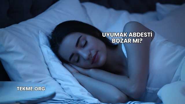 Uyumak Abdesti Bozar mı?