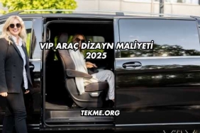 VIP Araç Dizayn Maliyeti 2025