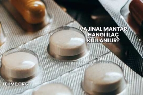 Vajinal Mantar Hangi İlaç Kullanılır?