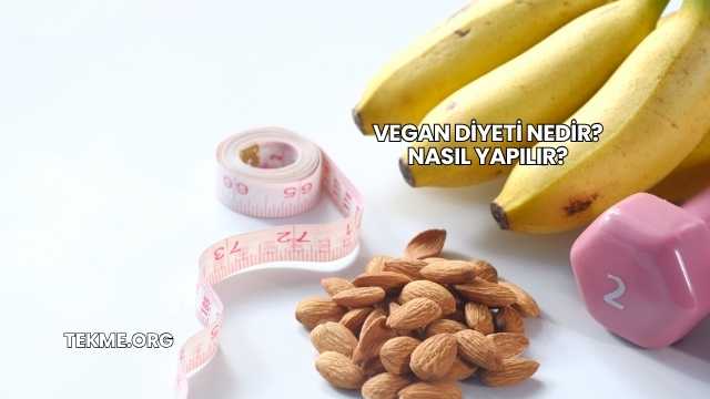 Vegan Diyeti Nedir? Nasıl Yapılır?
