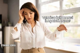 Vertigo İçin Hangi İlaç Kullanılır?