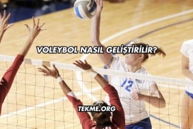 Voleybol Nasıl Geliştirilir?