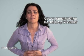 Vücut Kırgınlığına Hangi İlaç İyi Gelir?