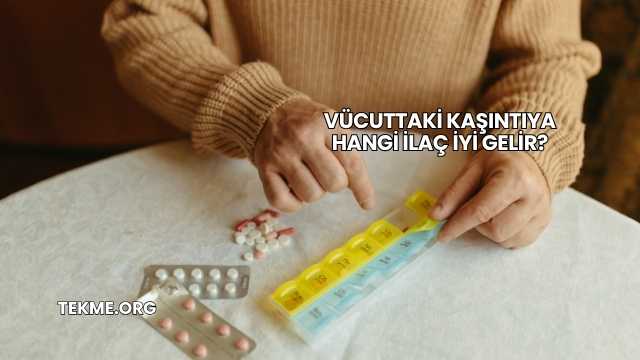 Vücuttaki Kaşıntıya Hangi İlaç İyi Gelir?