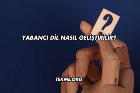 Yabancı Dil Nasıl Geliştirilir?