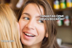 Yanaktan Öpme Orucu Bozar mı?