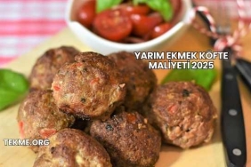 Yarım Ekmek Köfte Maliyeti 2025