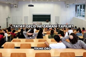 Yatay Geçiş Ne Zaman Yapılır?