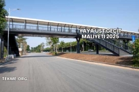 Yaya Üst Geçit Maliyeti 2025